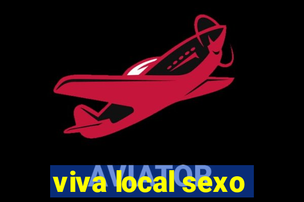 viva local sexo